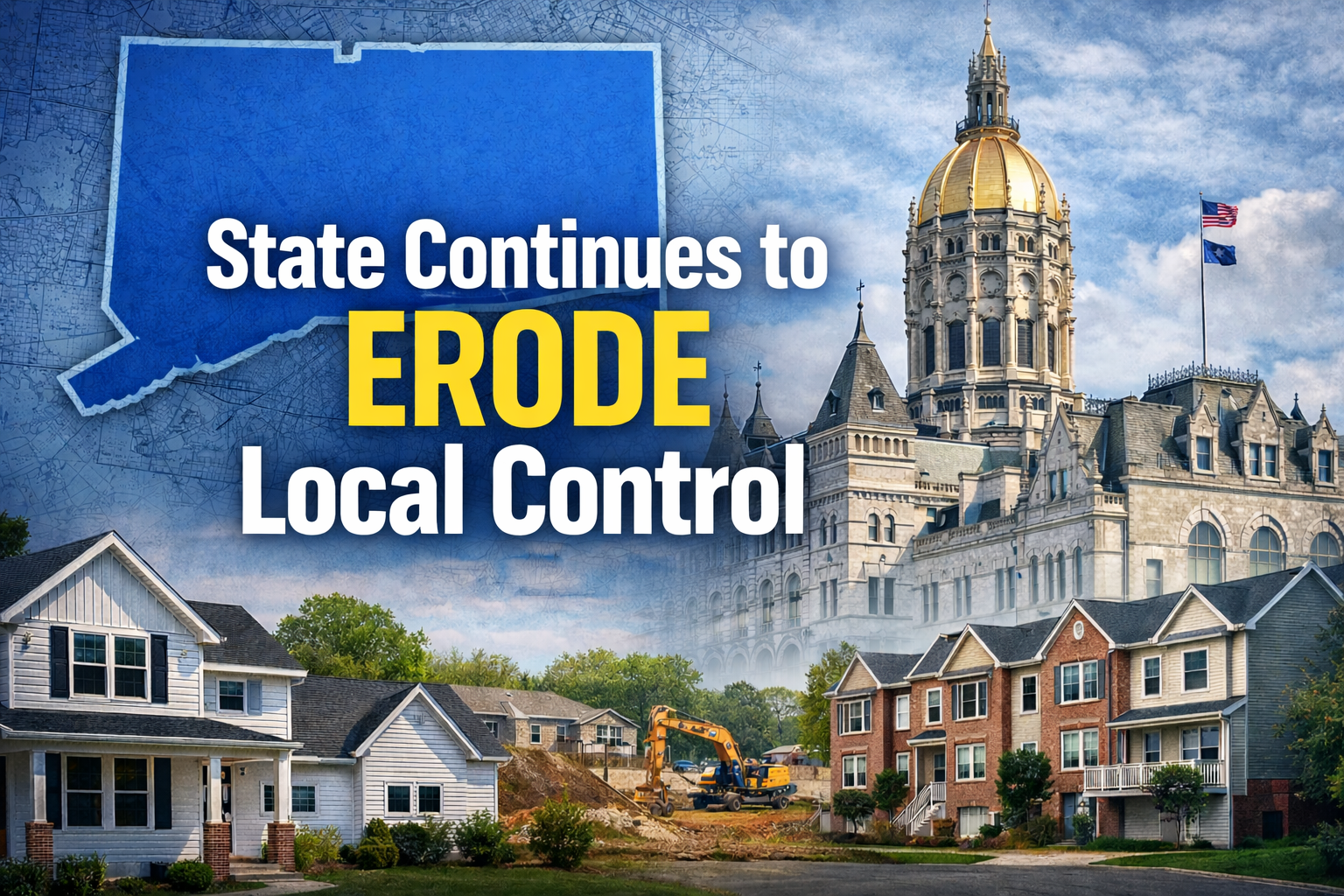 Connecticut’s Latest Housing “Reform” Continues to Erode Local Control — Without Solving Affordability 